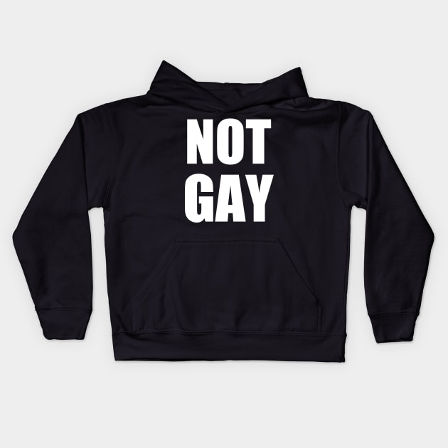 I'm not Gay t shirt | Good gift for a friend does not support gay Kids Hoodie by Captainstore